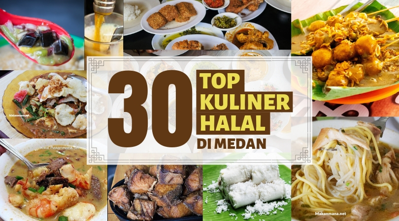 Ini Dia 30 Kuliner Halal Di Medan Yang Wajib Kamu Coba!